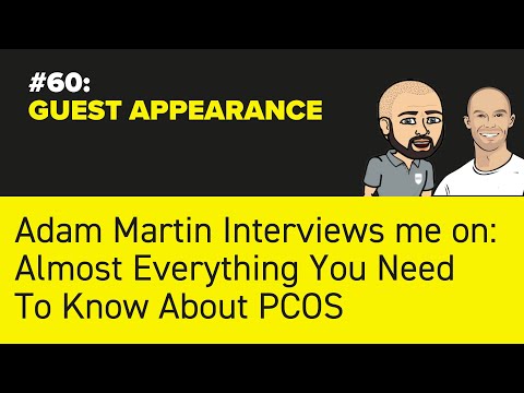 #60: GUEST APPEARANCE - Adam Martin Interviews me on: Almost Everything You Need To Know About PCOS
