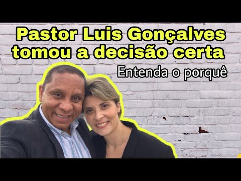 Pr Luiz Gonçalves made the right decision - understand why