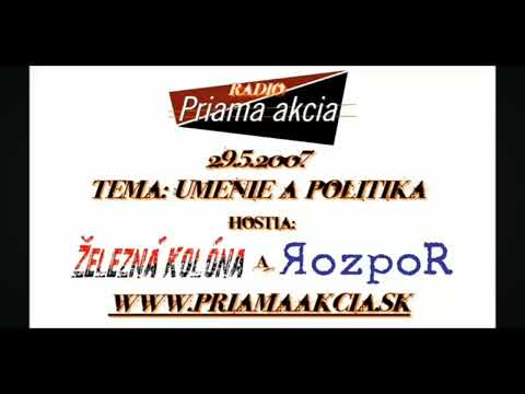 Rádio Priama akcia (2007): Umenie a politika + Železná kolóna & Rozpor
