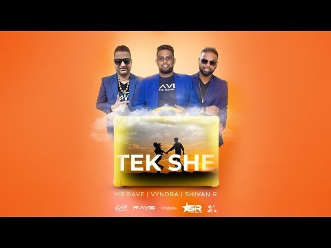 Mr Rave X Shivan R X Vyndra - Tek She (2020 Chutney Soca)
