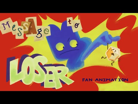 MESSAGE TO LOSER - FANMADE ANIMATION