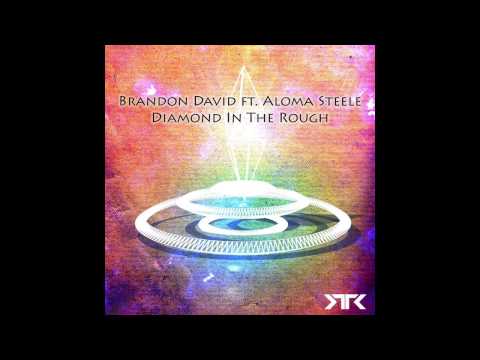 Brandon David ft. Aloma Steele - Diamond In The Rough (Original Mix)