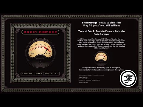 Brain Damage - # 9 Pray fi di youts [ feat. Willi Williams ] - Zion Train RMX