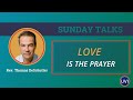 Love Is The Prayer Rev Thomas DeSchutter