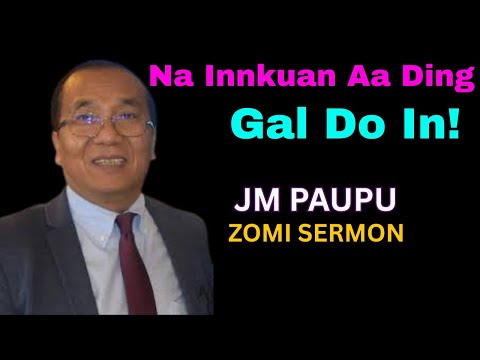 Zomi Sermon | JM Paupu - Na Innkuan Ading Galdo In