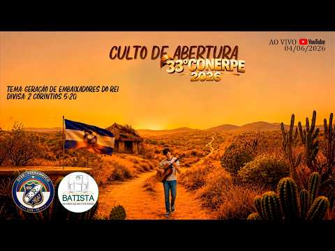 Culto de Abertura do 33º CONERPE -04/06/2026 #embaixadores #embaixadoresdorei #dcerpe #cultoaovivo