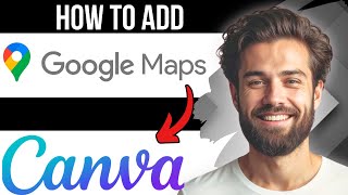 How To Add Google Maps Location in Canva (Easy)