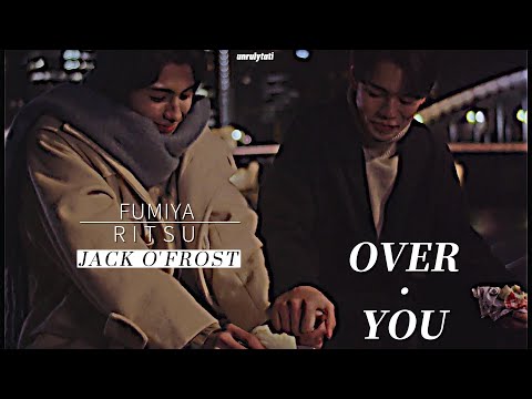 fumiya ✘ ritsu [BL] ➤ 𝑜𝑣𝑒𝑟 𝑦𝑜𝑢 [ jack o'frost ]