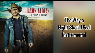 The Way a Night Should Feel - Jason Aldean Instrumental