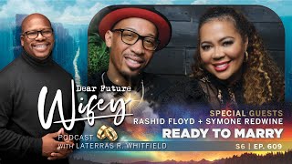Rashid Floyd + Symone Redwine | OWN's Ready to Love are Ready to Marry | Dear Future Wifey S6, E609 video