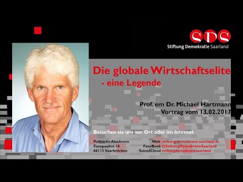 Prof. em. Dr. Michael Hartmann: Die globale Wirtschaftselite. Eine Legende - 13.02.2017