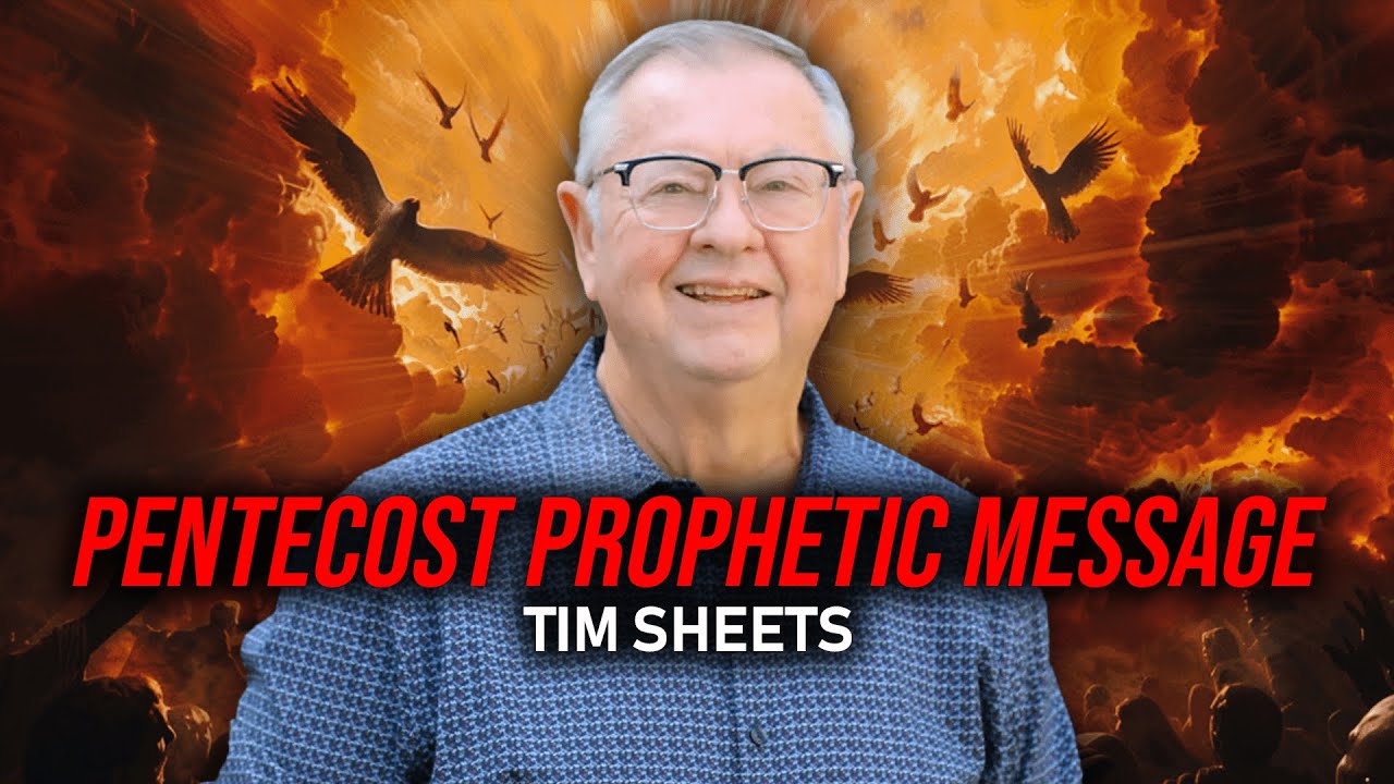 Pentecost Prophetic Message | Tim Sheets