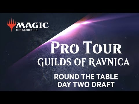 Pro Tour Guilds of Ravnica Round the Table Day Two Draft