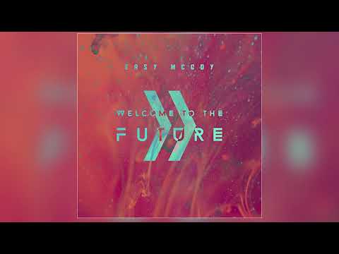 Easy McCoy "Welcome to the Future" (Official Audio)