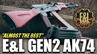 &quot;Almost&quot; The BEST Airsoft AK I&#39;ve Ever Reviewed - E&amp;L Gen 2 AK74