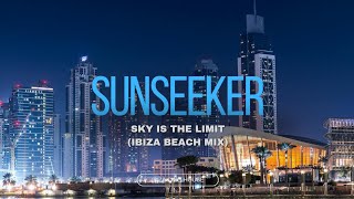 Sunseeker - Sky Is the Limit (Ibiza Beach Mix)  | Ibiza Chillhouse | EDM, Techno, Club, Party Music
