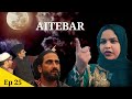 Kashmiri Drama AITEBAR Saima Wasim Ep 25