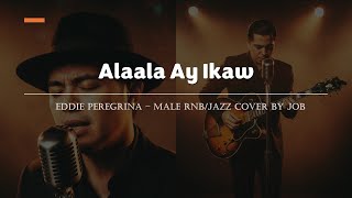 Download lagu Alaala Ay Ikaw - Eddie Peregrina - Male RNB/Jazz Cover (Lyric Video) mp3