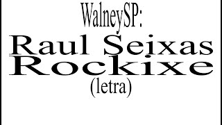RAUL SEIXAS Rockixe