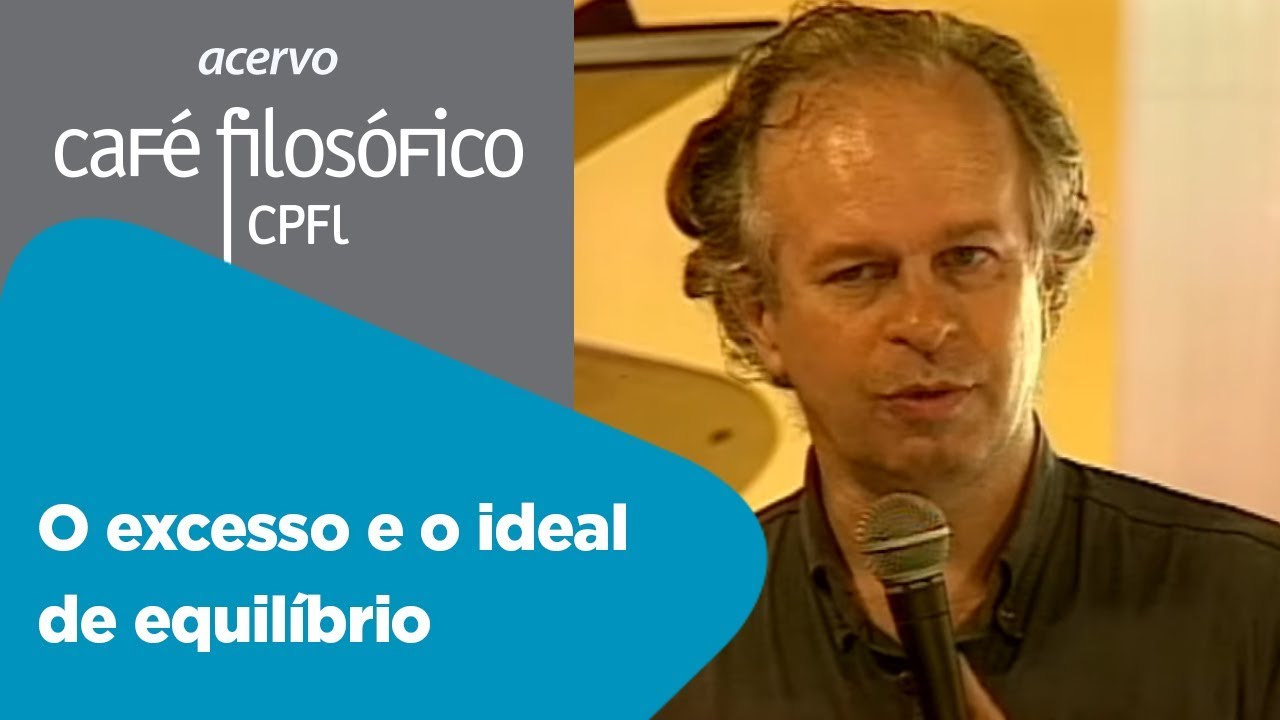O excesso e o ideal de equilíbrio | Renato Janine Ribeiro