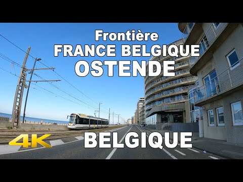 🇧🇪   De la frontière FRANCE à OSTENDE | BELGIQUE | 4K UHD