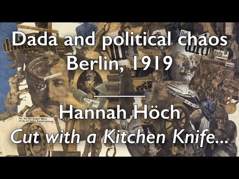 Hannah Höch, Cut with the Kitchen Knife—Dada and political chaos, Berlin in 1919