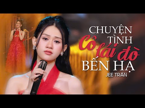 Chuyện Tình Cô Lái Đò Bến Hạ - Jee Trần | 4K MV Official