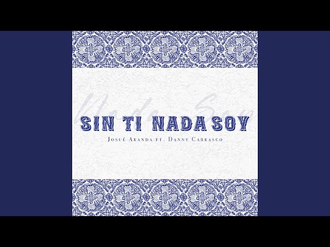 SIN TI NADA SOY