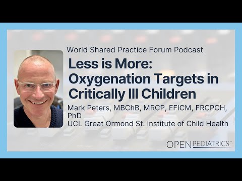 Less is More: Oxygenation Targets in Critically Ill Children by M. Peters | OPENPediatrics