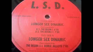 L.S.D. – Longer Sex Dinamic (The Begin III) (B) [1994]