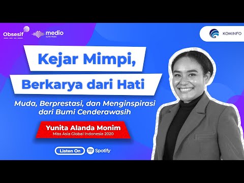 Yunita Alanda Monim: Kejar Mimpi, Berkarya dari Hati | Podcast Obsesif X Kominfo