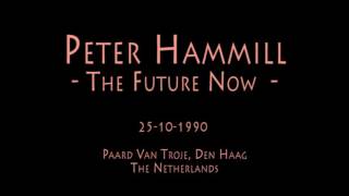 Peter Hammill - The Future Now - 25-10-1990 - Paard Van Troje, Den Haag