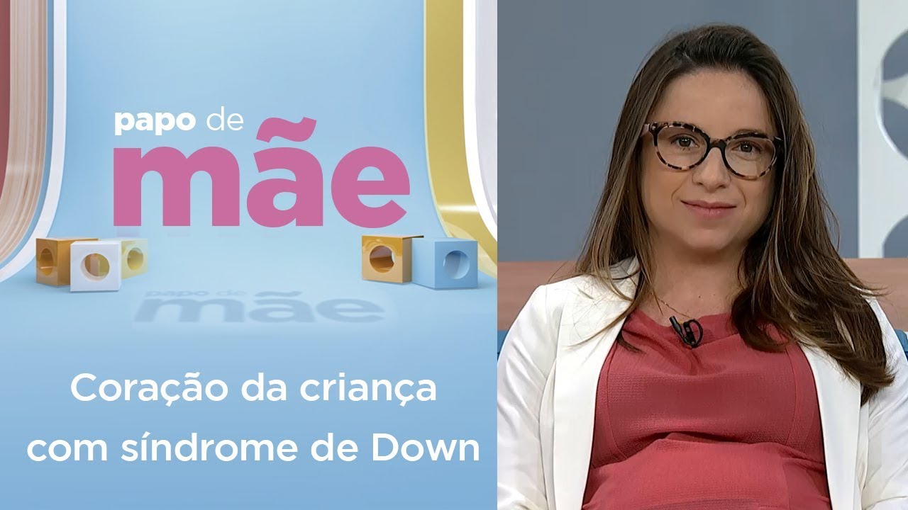 Quais os cuidados com o coração de uma criança com Síndrome de Down? | Papo de Mãe