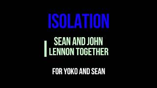 Isolation Sean Ono Lennon and John lennon NEW 2022 For Yoko and Sean #LENNON80 @johnlennon