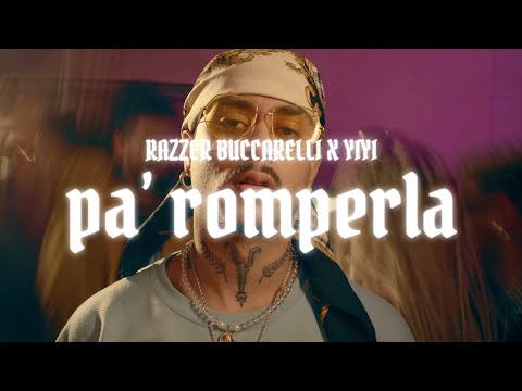 Pa' Romperla - Razzer Buccarelli x YiYi Dejalacaer