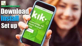 How To Download, Install and Set up Kik Messenger Tutorial