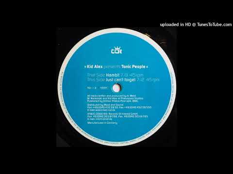Kid Alex presents Tonic People - Just Can't Forget