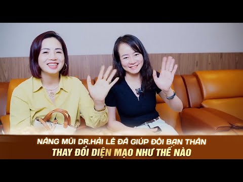 Nâng mũi Dr.Hải Lê đã giúp đôi bạn thân thay đổi diện mạo như thế nào?
