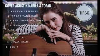 Download lagu COVER AKUSTIK TIPE-X NABILA & TOPAN mp3
