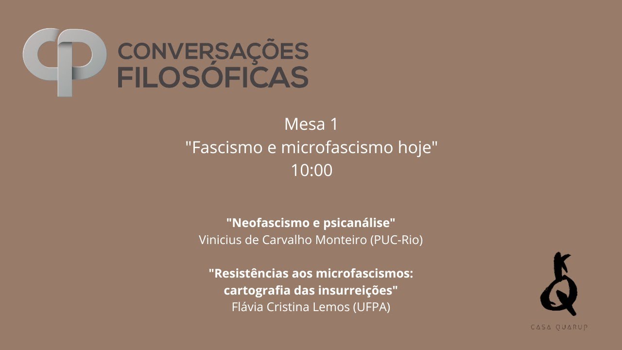 Diagnosticando o presente: Fasciscmo e microfascismo hoje (mesa 1)