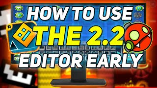 How To Get The Geometry Dash 2.2 EDITOR EARLY! [On PC] Apk Download