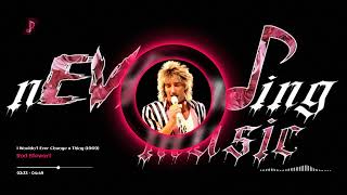 Rod Stewart - I Wouldn't Ever Change a Thing (1969)