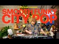 Smooth Funky City Pop, シティ・ポップ, Clássicos da MPB [Live Vinyl Session] Bobby Ghanoush