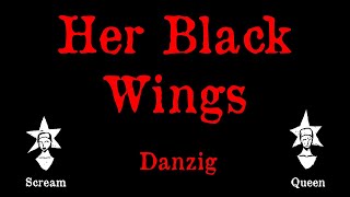 Danzig - Her Black Wings  - Karaoke