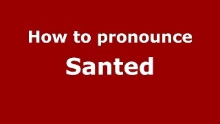 How to pronounce Santed