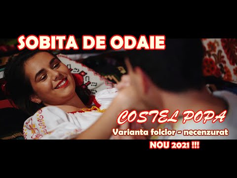 © Costel Popa 💖 SOBITA DE ODAIE 💖  - HIT NOU 2021 - FOLCLOR Necenzurat (Videoclip INTERZIS LA TV) 4K