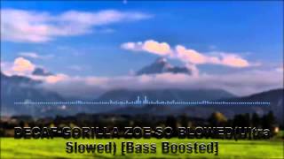 DECAF-GORILLA ZOE-SO BLOWED(Ultra Slowed)