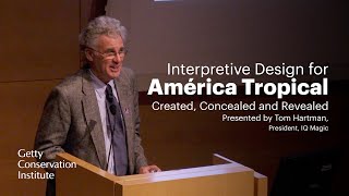 Interpretive Design for "América Tropical:" Created, Concealed and Revealed