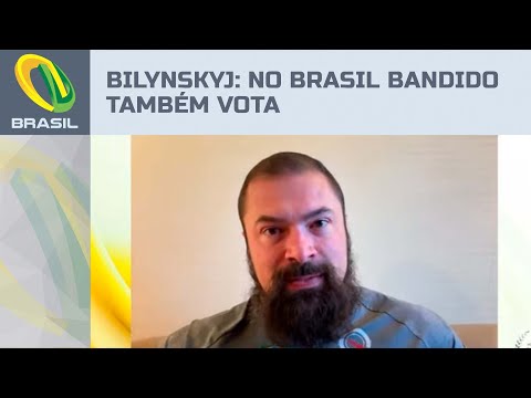 No Brasil bandido também vota e elege os seus, diz Paulo Bilynskyj