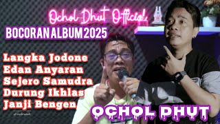 Download lagu BOCORAN ALBUM 2025 || OCHOL DHUT TERBARU mp3